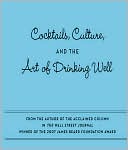 How's Your Drink?: Cocktails, Culture, and the Art of Drinking Well