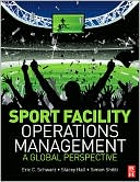 Sport Facility Operations Management: A Global Perspective
