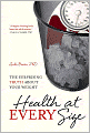 Health at Every Size: The Surprising Truth about Your Weight