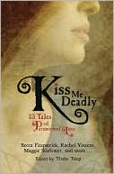 Kiss Me Deadly: 13 Tales of Paranormal Love