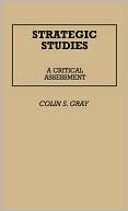Strategic Studies: A Critical Assessment