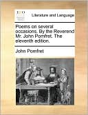 Poems on several occasions. By the Reverend Mr. John Pomfret. The eleventh edition.