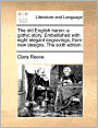 The old English baron: a gothic story. Embellished with eight elegant engravings, from new designs. The sixth edition.