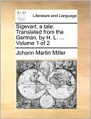 Sigevart, a tale. Translated from the German, by H. L. ... Volume 1 of 2