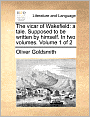 The vicar of Wakefield: a tale. Supposed to be written by himself. In two volumes. Volume 1 of 2