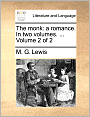 The monk: a romance. In two volumes. ... Volume 2 of 2