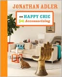 Jonathan Adler on Happy Chic Accessorizing