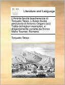 L'Aminta favola boschereccia di Torquato Tasso. L'Alceo favola pescutoria di Antonio Ongaro [sic] Tratte da'migliori esemplari, e diligentemente corrette da Enrico Mario Tourner, Romano.