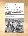 The Federalist: a collection of essays, written in favour of the new Constitution, as agreed upon by the Federal Convention, September 17, 1787. In two volumes. Vol. I[-II.] Volume 2 of 2