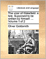 The vicar of Wakefield: a tale. Supposed to be written by himself. ... Volume 1 of 2