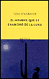 El Hombre Que Se Enamoro de la Luna