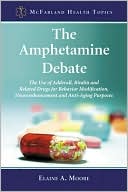 The Amphetamine Debate: The Use of Adderall, Ritalin and Related Drugs for Behavior Modification, Neuroenhancement and Anti-Aging Purposes