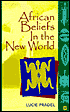 African Beliefs in the New World