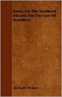 Notes On The Northern Atlantic For The Use Of Travellers