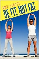 Be Fit, Not Fat