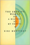 The Shaking Woman, or A History of My Nerves