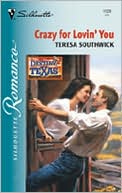 Crazy for Lovin' You (Silhouette Romance Series #1529)