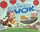 The Runaway Wok: A Chinese New Year Tale