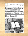 The vicar of Wakefield: a tale. Supposed to be written by himself. In two volumes. ... Volume 1 of 2