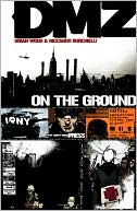 DMZ, Volume 1: On the Ground