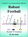 Football's True Smash Mouth Offense! Robust Football: The Split 