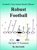 Football's True Smash Mouth Offense! Robust Football: The Split 
