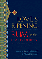 Love's Ripening: Rumi on the Heart's Journey