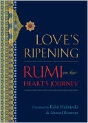 Love's Ripening: Rumi on the Heart's Journey