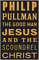 The Good Man Jesus and the Scoundrel Christ
