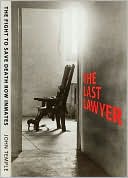 download The Last Lawyer : The Fight to Save Death Row Inmates book