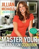 The Master Your Metabolism Cookbook by Jillian Michaels: Book Cover