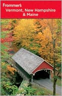 Frommer's Vermont, New Hampshire and Maine