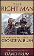 The Right Man: The Surprise Presidency of George W. Bush