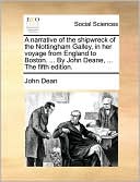 A narrative of the shipwreck of the Nottingham Galley, in her voyage from England to Boston. ... By John Deane, ... The fifth edition.