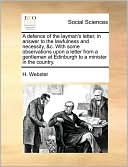 A defence of the layman's letter, in answer to the lawfulness and necessity, &c. With some observations upon a letter from a gentleman at Edinburgh to a minister in the country.