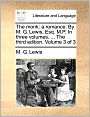 The monk: a romance. By M. G. Lewis, Esq. M.P. In three volumes. ... The third edition. Volume 3 of 3