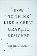 How to Think Like a Great Graphic Designer