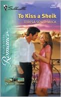 To Kiss A Sheik, Desert Brides (Silhouette Romance Series #1686)