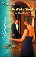 To Wed a Sheik (Silhouette Romance Series #1696)