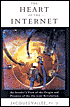 Heart of the Internet: An Insider's View of the Origin and Promise of the on-Line Revolution