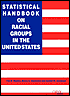 Statistical Handbook on Racial Groups in the United States