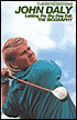 John Daly: Letting the Big Dog Eat, The Biography