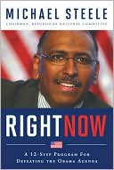 Right Now: A 12-Step Program For Defeating The Obama Agenda