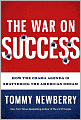 The War On Success: How the Obama Agenda Is Shattering the American Dream