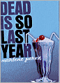 Dead Is So Last Year (Dead Is Series #3)