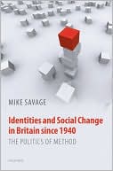 Identities and Social Change in Britain since 1940: The Politics of Method