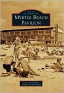Myrtle Beach Pavilion, South Carolina (Images of America Series)