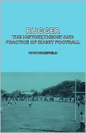 download Rugger - The History, Theory And Practice Of Rugby Football book