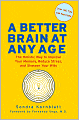 A Better Brain at Any Age: The Holistic Way to Improve Your Memory, Reduce Stress, and Sharpen Your Wits