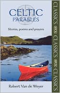 Celtic Parables - Stories, Poems And Prayers